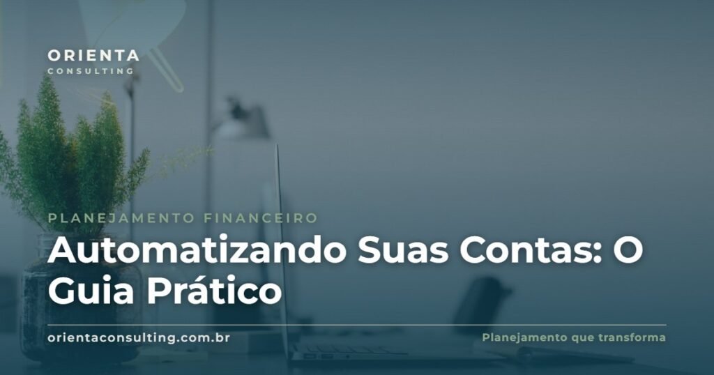 Automatizando Suas Contas: O Guia Prático