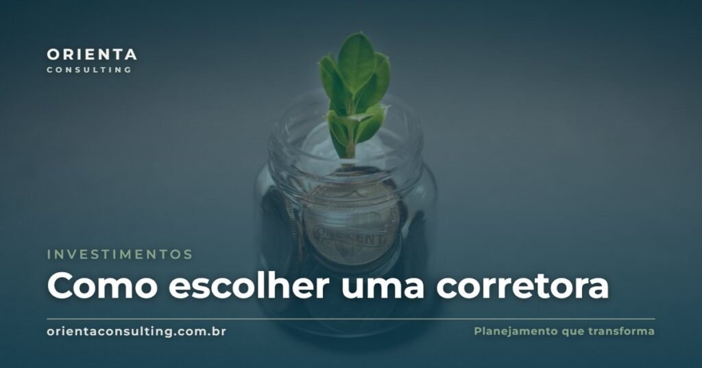 Como escolher uma corretora — Orienta Consulting