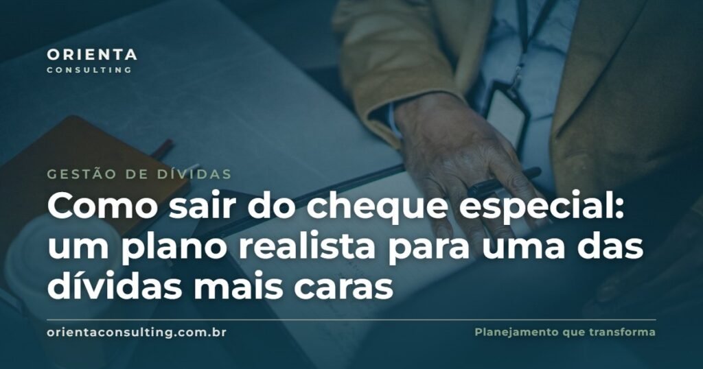 Capa do artigo: Como sair do cheque especial: um plano realista para uma das dívidas mais caras