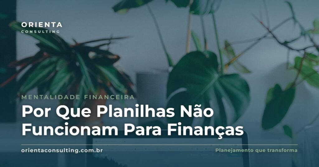 Por Que Planilhas Não Funcionam Para Finanças