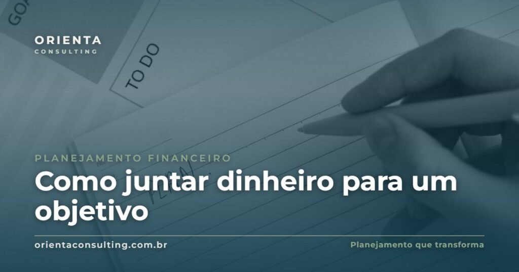 Como juntar dinheiro para um objetivo