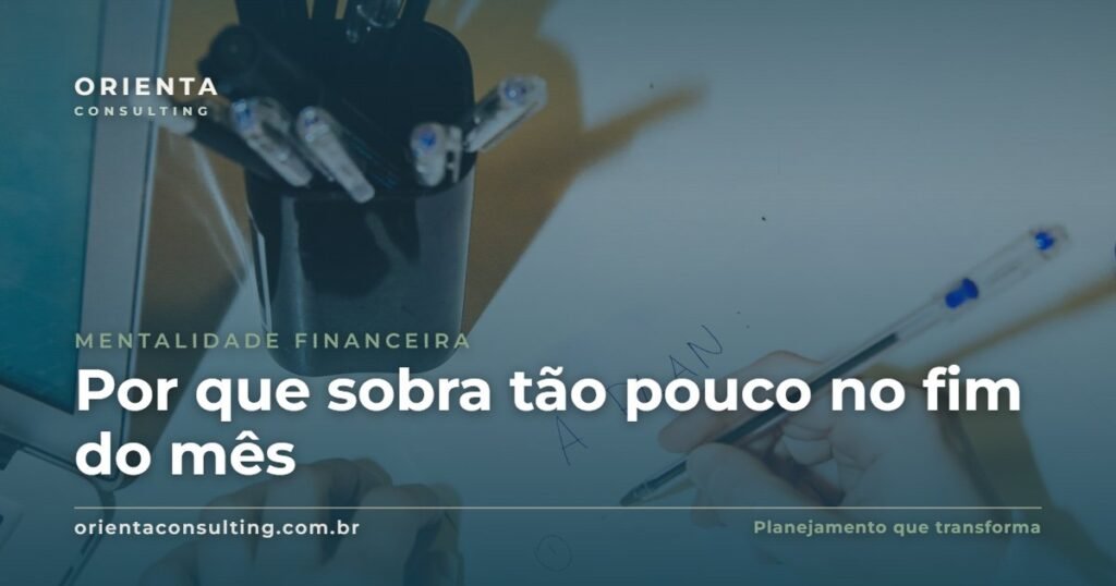 Por que sobra tão pouco no fim do mês