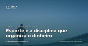 Como o hábito do esporte treina a disciplina que organiza suas finanças